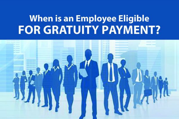 Employee Eligible for Gratuity Payment